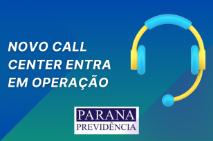 PARANAPREVIDÊNCIA MODERNIZA CALL CENTER